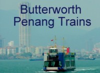 Click for Trains from / to Butterworth Penang Malaysia